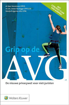 Grip op de AVG (GDPR) inclusief werkboek | De nieuwe privacywet voor niet-juristen | Koen Versmissen